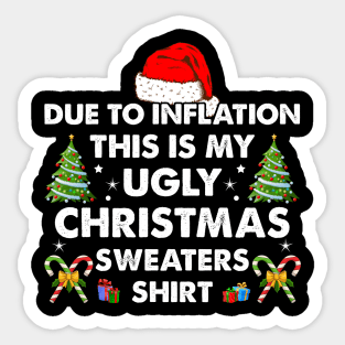 Vintage Due To Inflation Christmas Xmas Sweaters Xmas Men Women Sticker